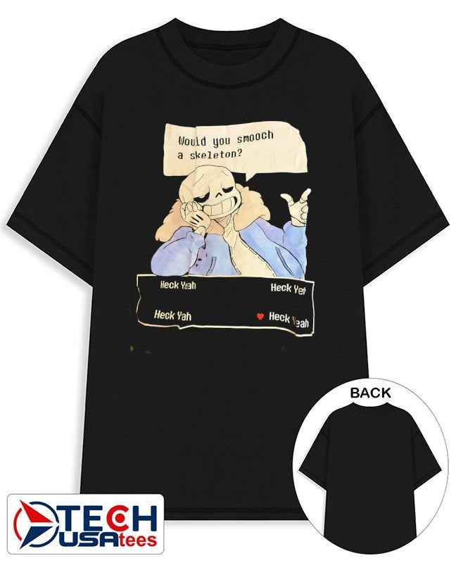 Would you smooch a skeleton Heck Yeah shirt