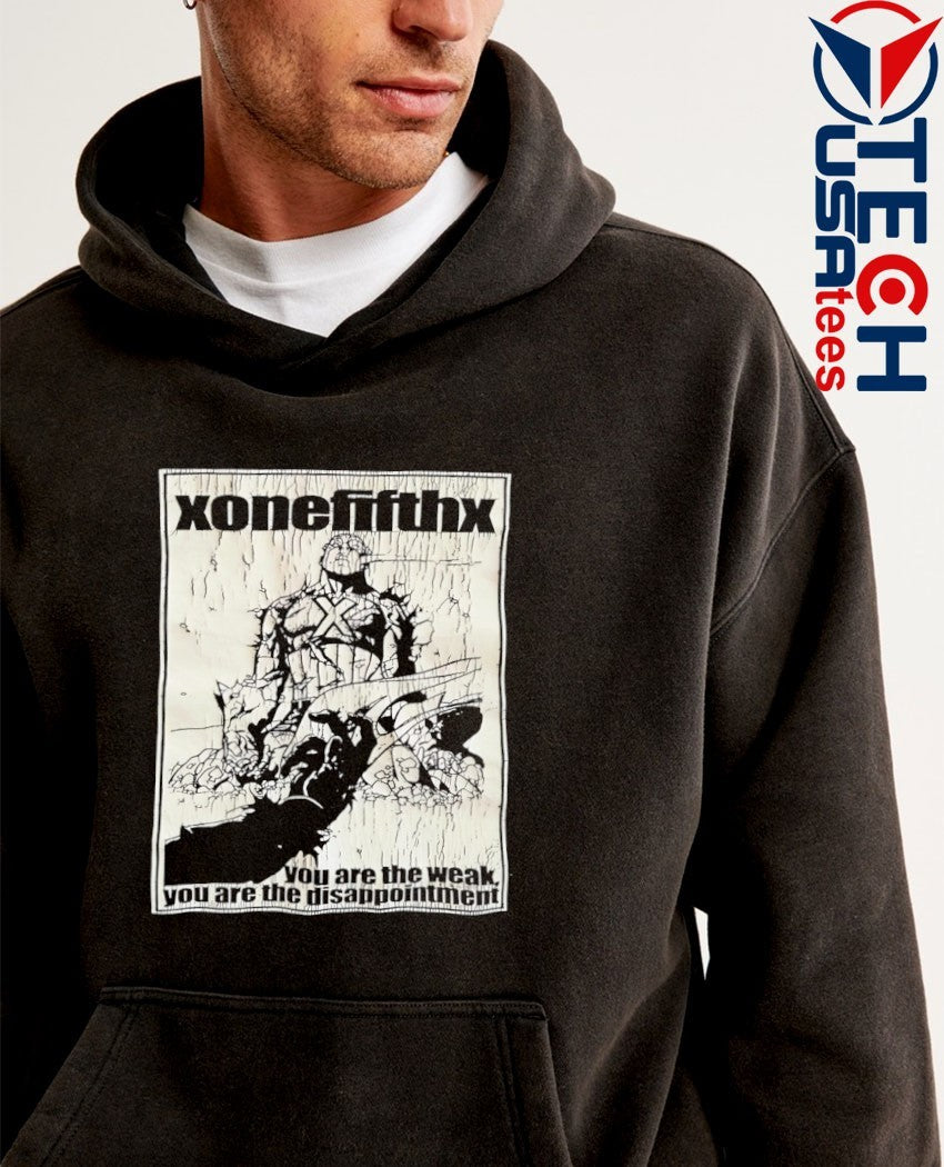 Xonefifthx you are the weak you are the disappointment shirt