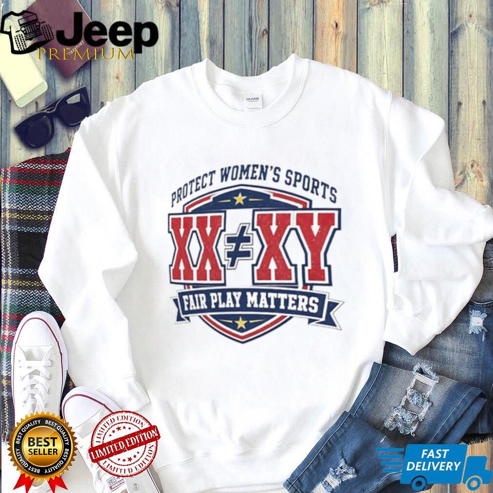 Xx Xy Protect Women’s Sports Fair Play Matters shirt