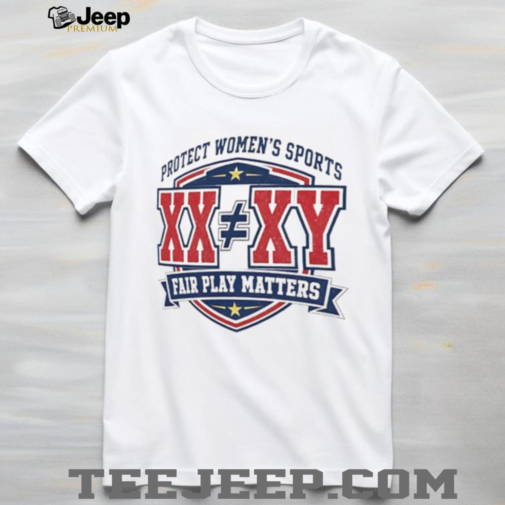 Xx Xy Protect Women’s Sports Fair Play Matters shirt
