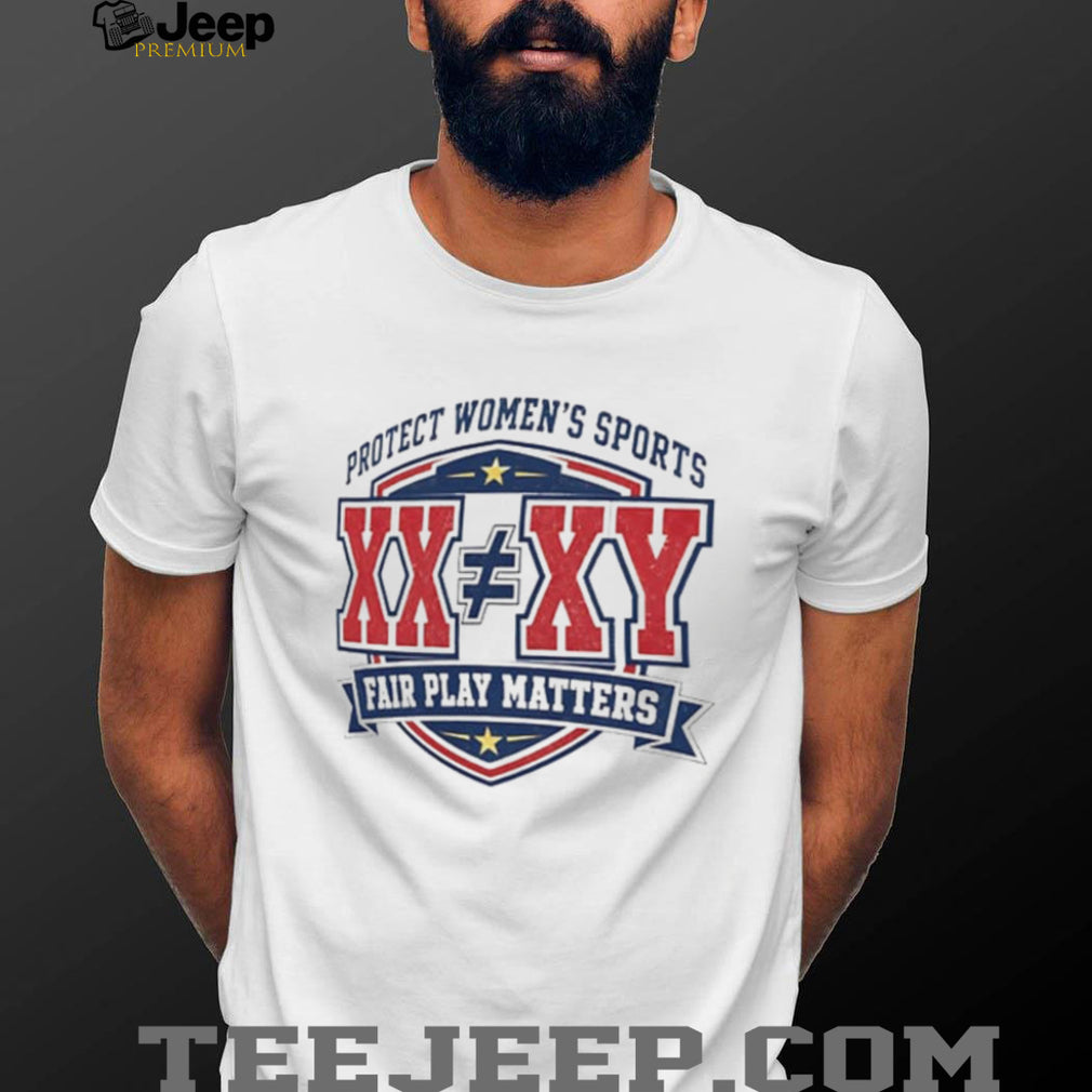 Xx Xy Protect Women’s Sports Fair Play Matters shirt