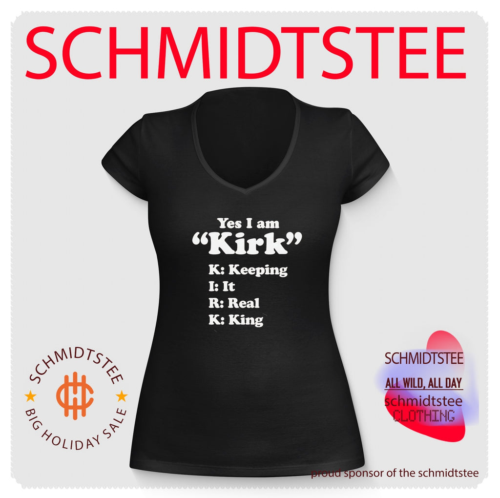 Yes I Am Kirk Keeping It Real King Name Acronym shirt