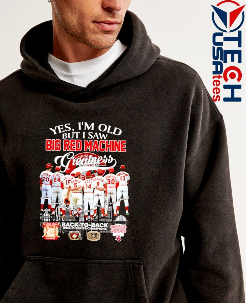 Yes I’m old but I saw Big Red Machine Greatness back to back World Series Champions Cincinnati Reds signatures shirt