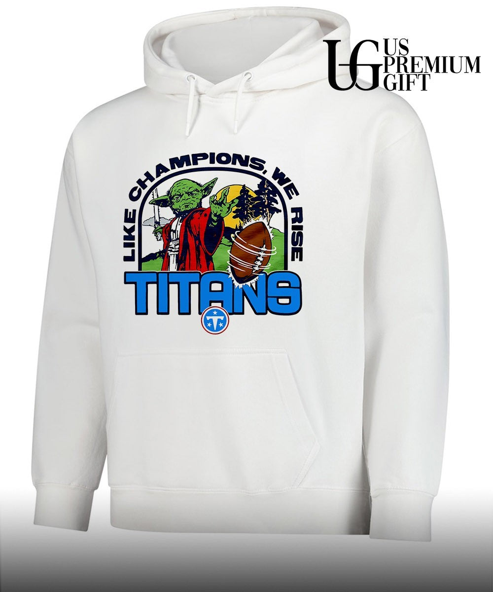 Yoda like Champions we rise Tennessee Titans Football shirt