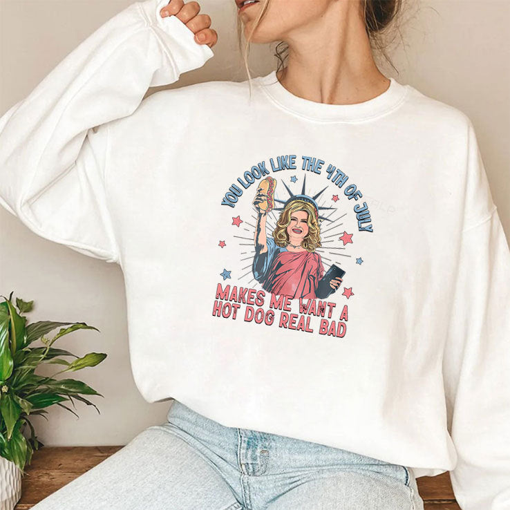 You Look Like 4th Of July Makes Me Want A Hot Dogs Real Bad T Shirt