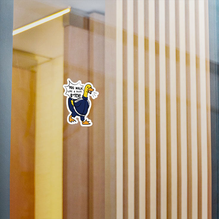 You Walk Like A Duck Bitch BTS Sticker