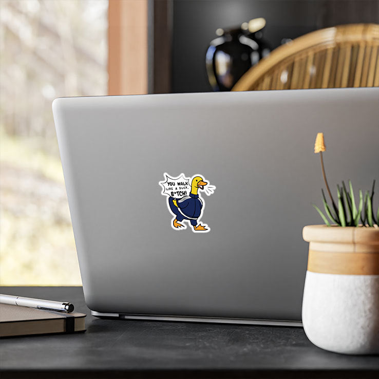You Walk Like A Duck Bitch BTS Sticker