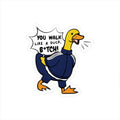 You Walk Like A Duck Bitch BTS Sticker