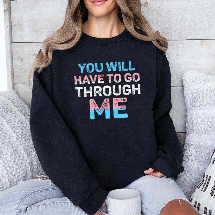 You Will Have To Go Through Me Trans T Shirt