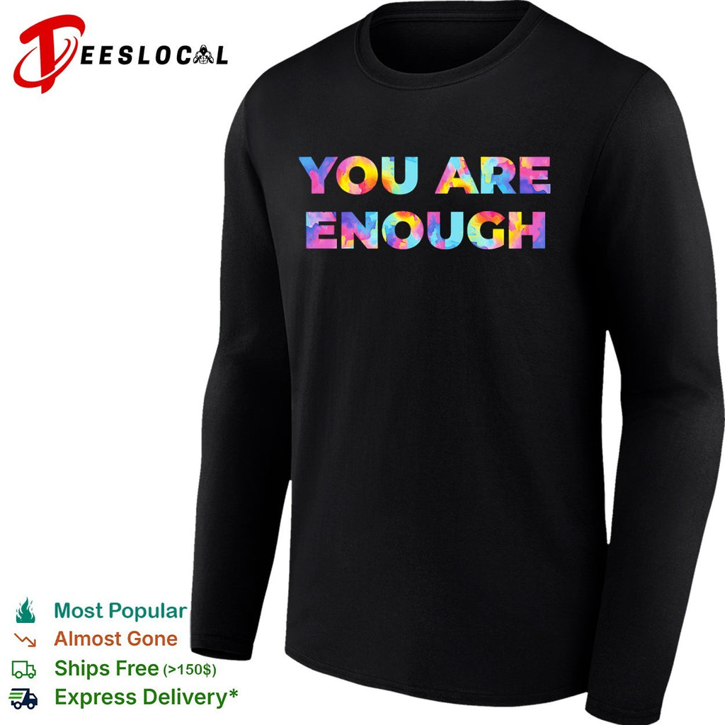 You are enough shirt