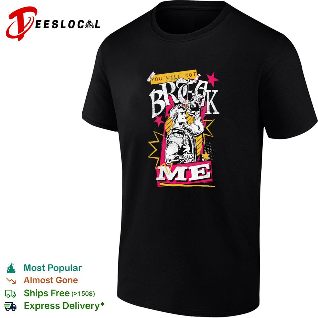 You will not break me bomb guy shirt