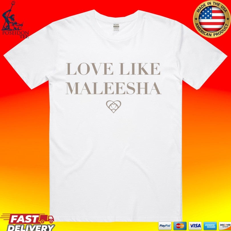 Maleesha By Maleesha Love Like Maleesha T-shirt