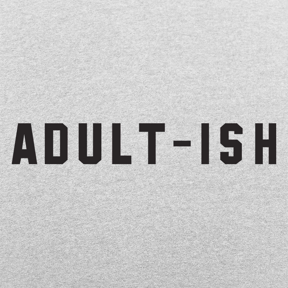 Adult-ish Sarcastic Grown Up Word Pun