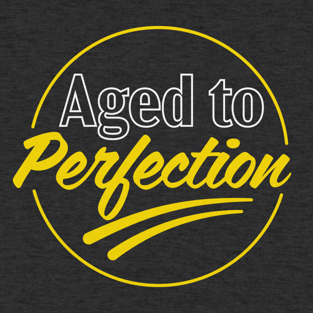 Aged to Perfection Funny Getting Old Badge