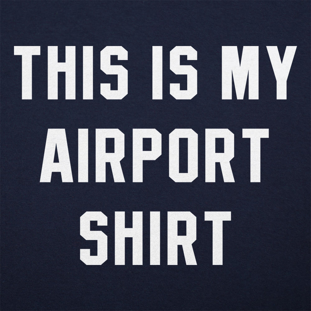 This Is My Airport Shirt Travel Quote