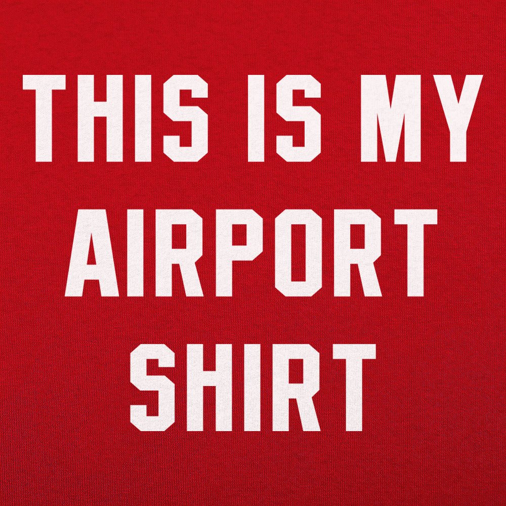 This Is My Airport Shirt Travel Quote
