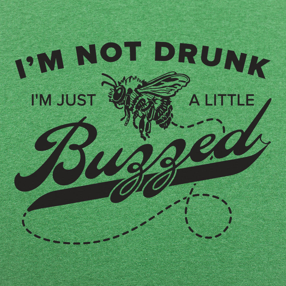 I'm Not Drunk I'm Just a Little Buzzed Bee Pun