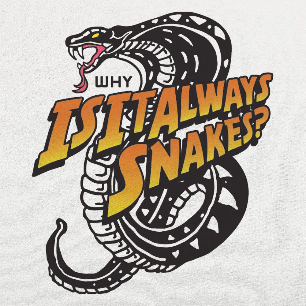 Why Is It Always Snakes Movie Quote