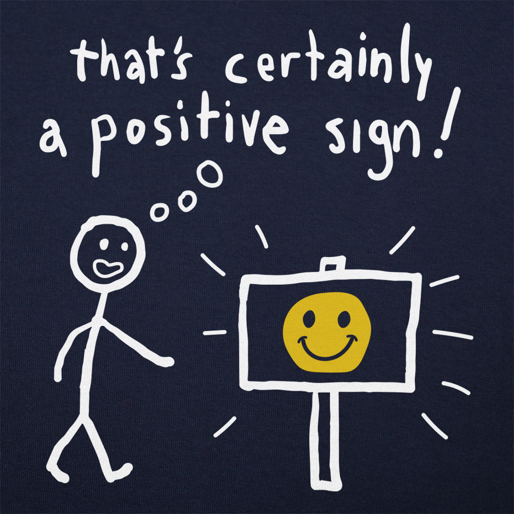 That' Certainly A Positive Sign Stick Figure and Smiley Face