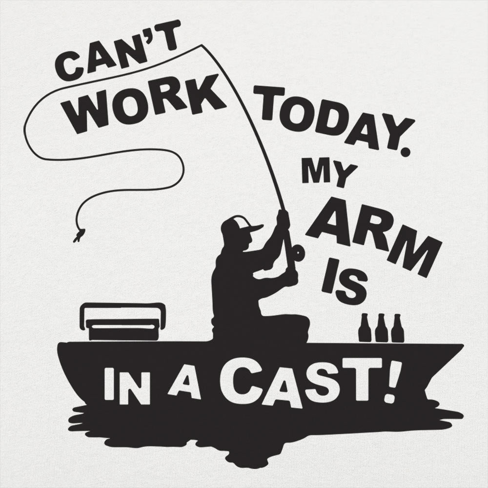 Can' Work Arm In A Cast Fisherman Joke