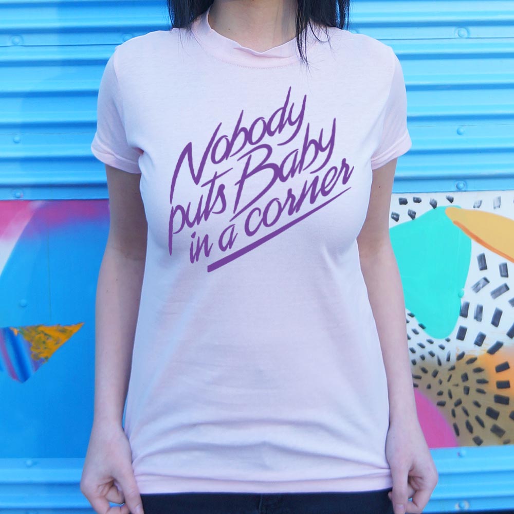 Nobody Puts Baby in a Corner