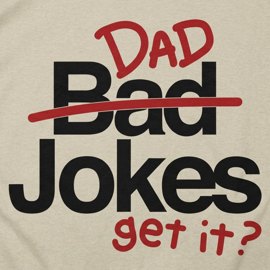 Bad Dad Jokes Get It Pun