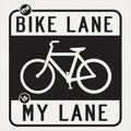 The Bike Lane is My Lane Bicycle Road Sign Design