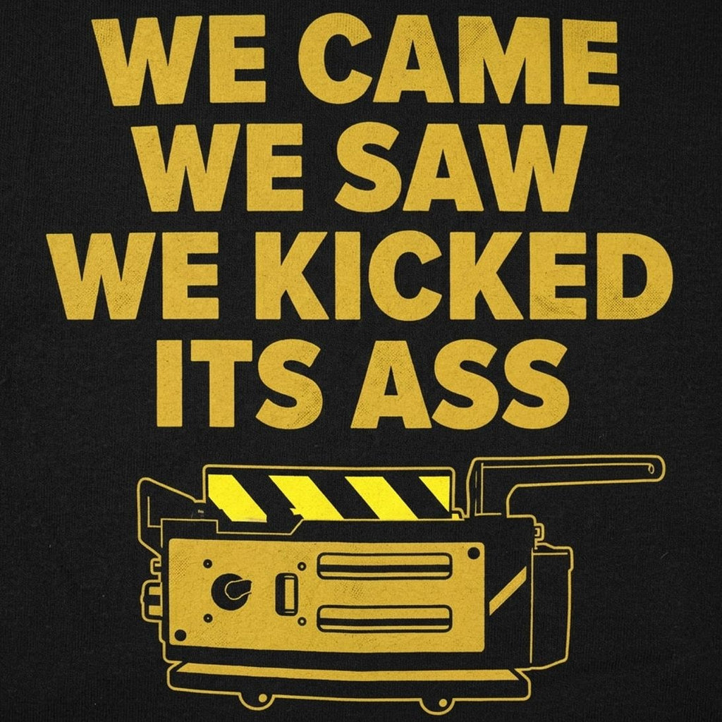 We Came We Saw We Kicked Its Ass