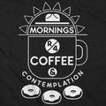 Mornings Are for Coffee, Contemplation and Donuts