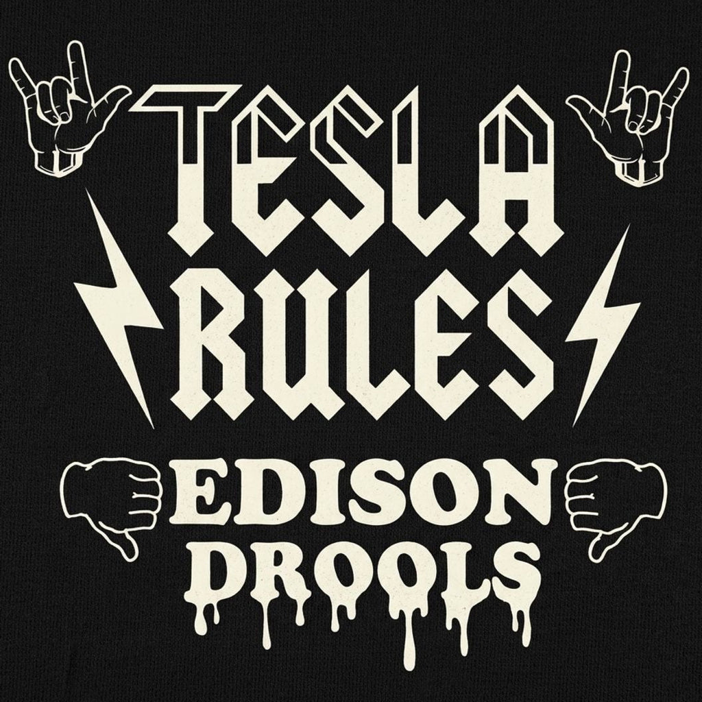 Tesla Rules Edison Drools Rock Star Electricity Rivalry