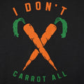 I Don't Carrot All Pun