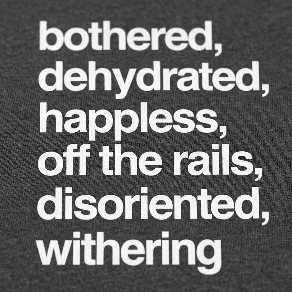 Bothered, Dehydrated and Off the Rails Mood List