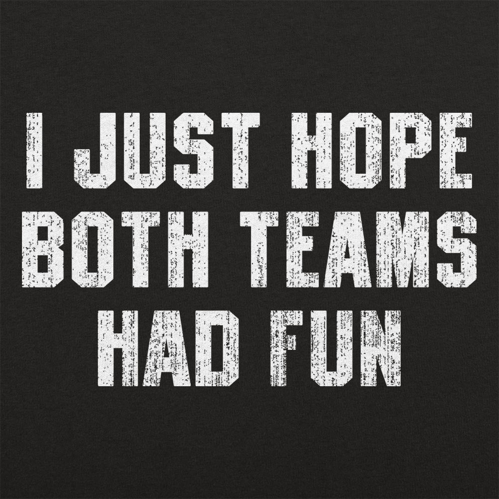I Just Hope Both Teams Had Fun Sports Quote