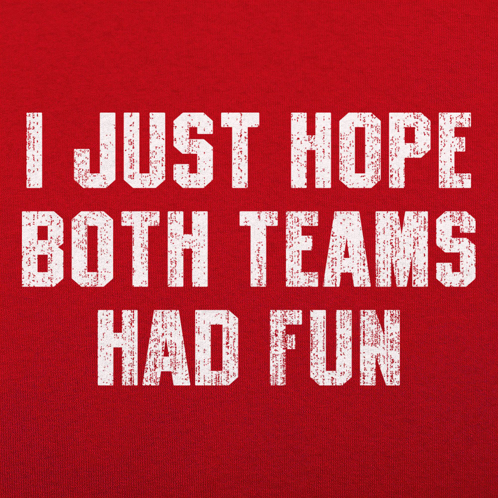 I Just Hope Both Teams Had Fun Sports Quote
