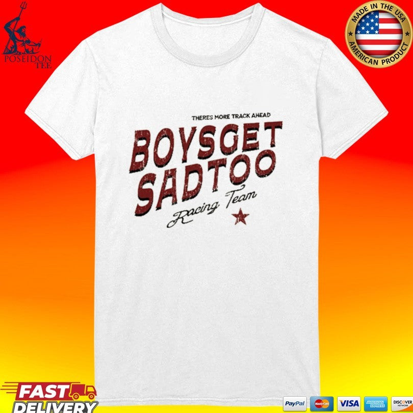 Boys Get Sad Too Racing Team T-shirt
