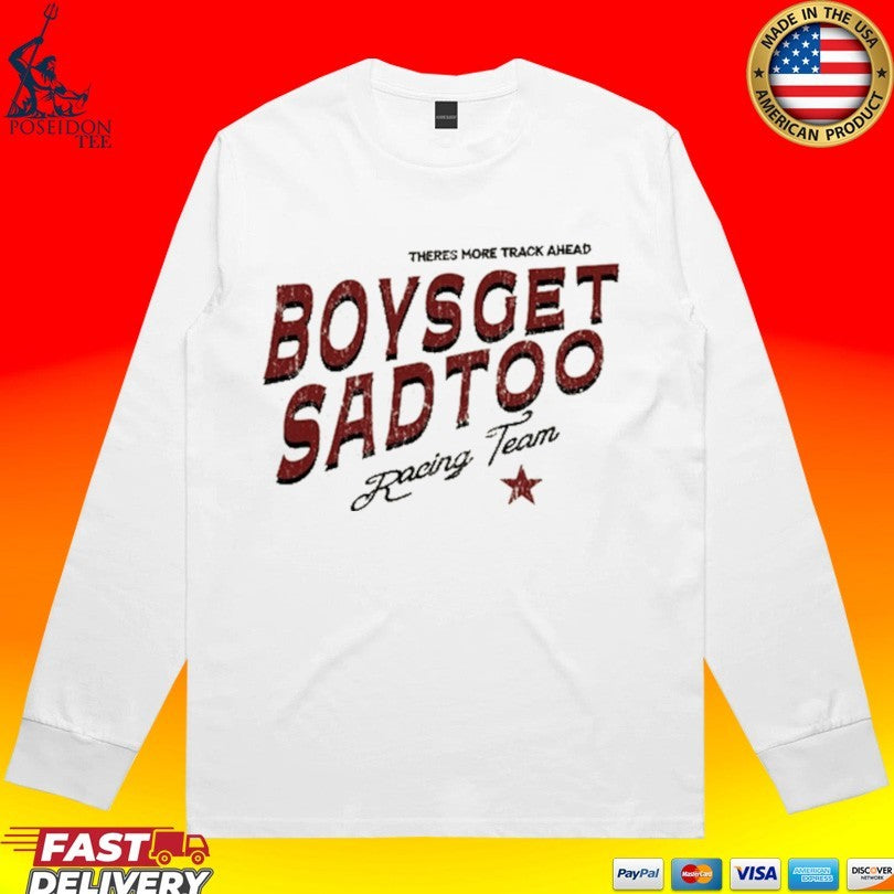 Boys Get Sad Too Racing Team T-shirt