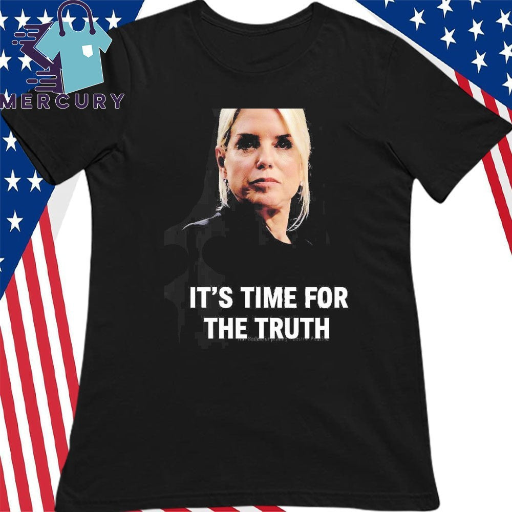 Pam Bondi It’s Time For The Truth Shirt
