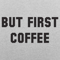 But First Coffee Funny Caffeine Quote