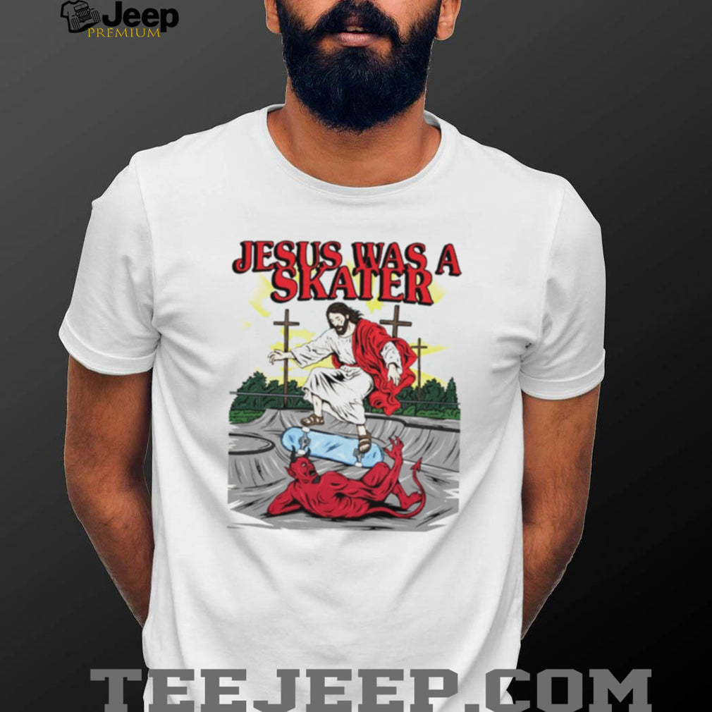 Jesus Was A Skater Christian Graphic shirt