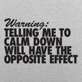 Warning Telling Me to Calm Down Will Have the Opposite Effect