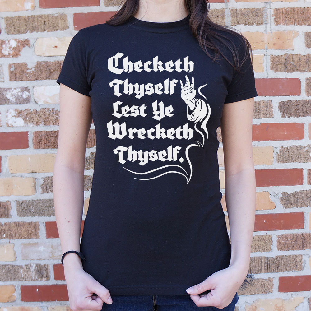 Checketh Thyself Lest Ye Wrecketh Thyself