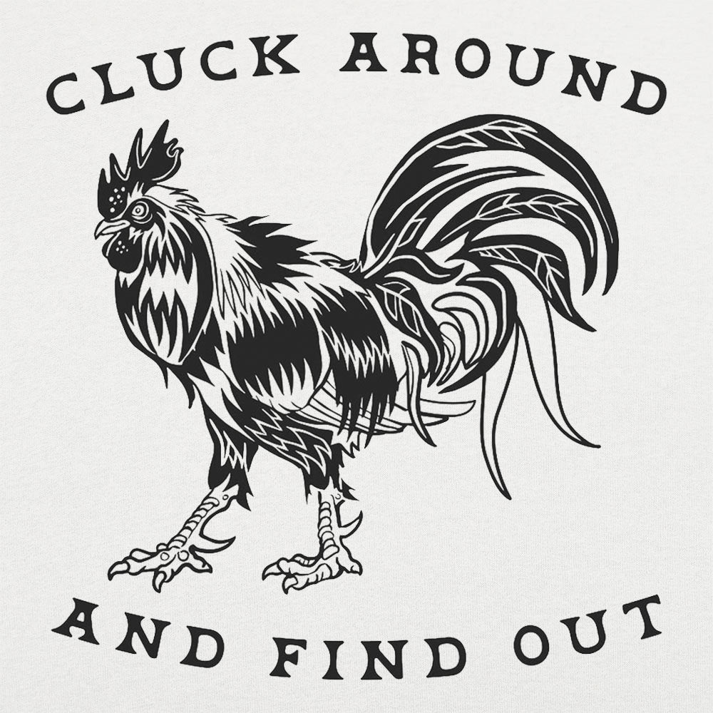 Cluck Around and Find Out Rooster