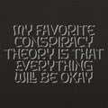 My Favorite Conspiracy Theory Everything Will Be Okay