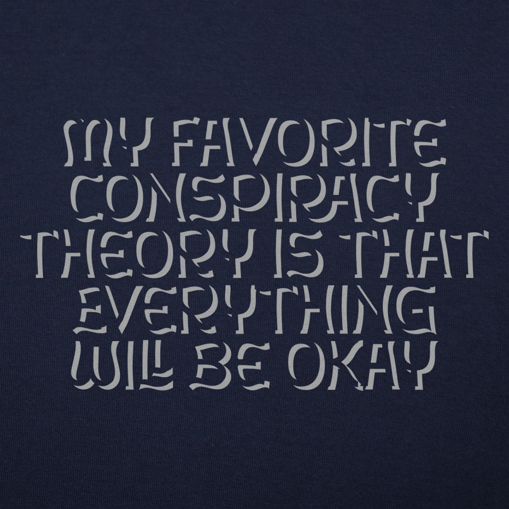 My Favorite Conspiracy Theory Everything Will Be Okay