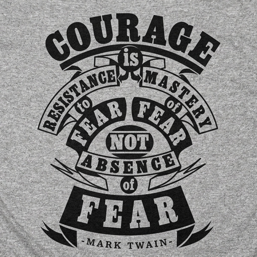 Courage Is Resistance to Fear, Not Absence of Fear Mark Twain Quote