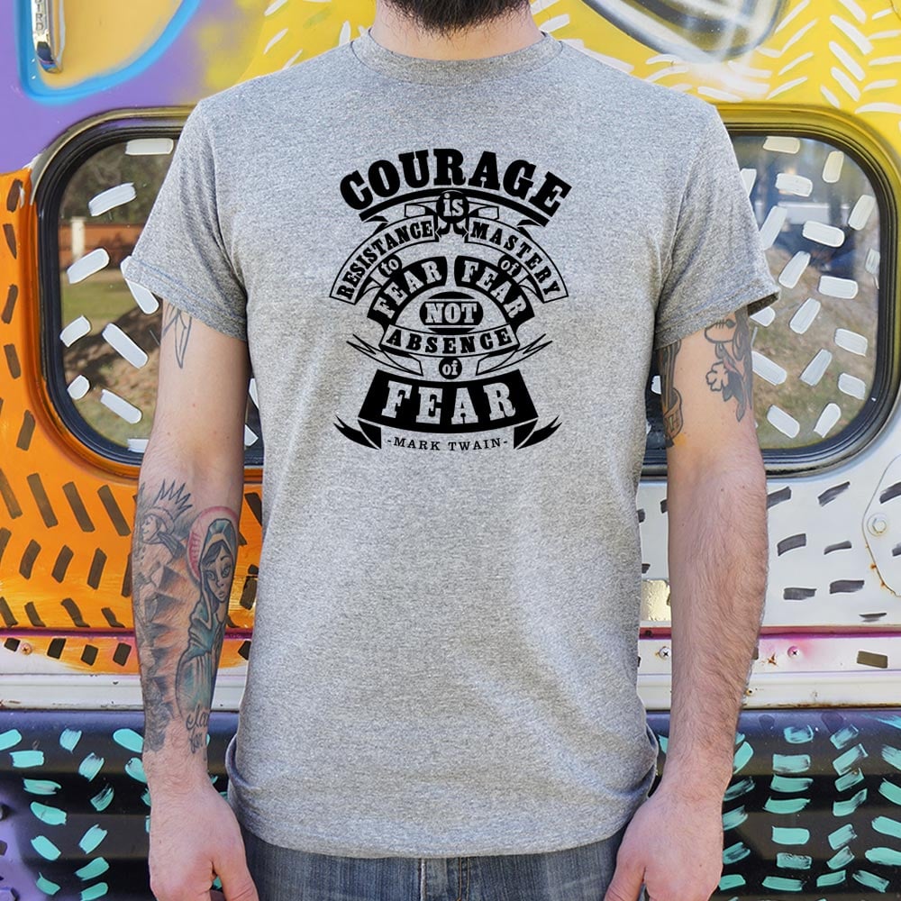 Courage Is Resistance to Fear, Not Absence of Fear Mark Twain Quote