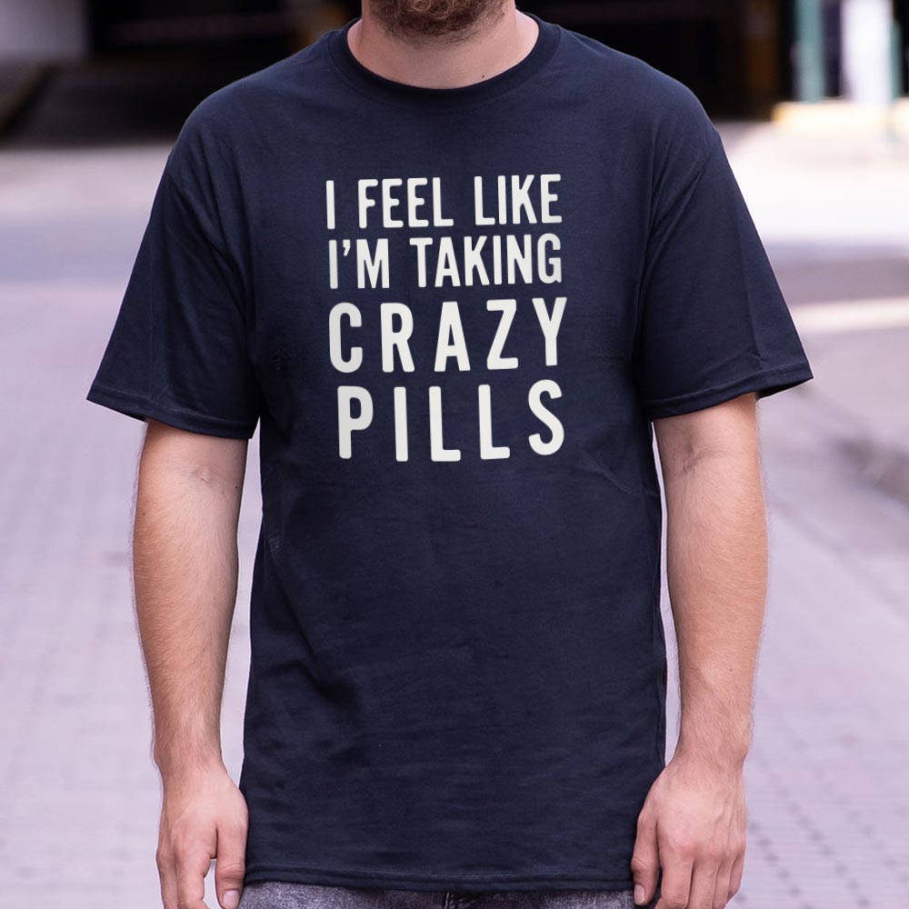 I Feel Like I'm Taking Crazy Pills