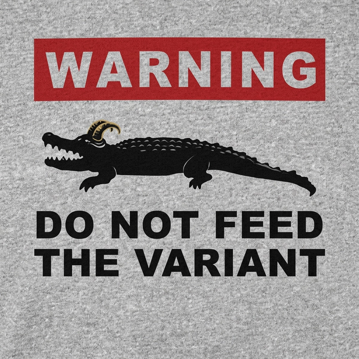 Do Not Feed the Variant Alligator Warning Sign