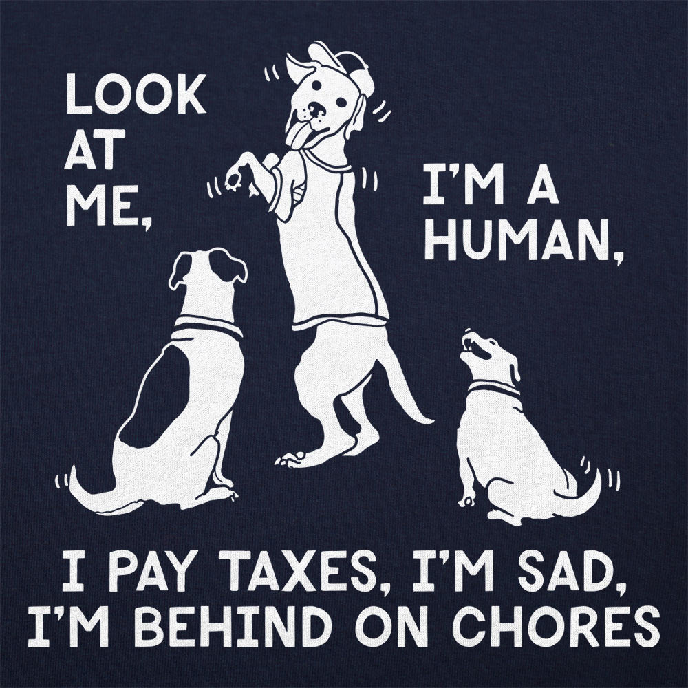 Look at Me I'm a Human I Pay Taxes I'm Sad