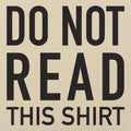 Do Not Read This Shirt